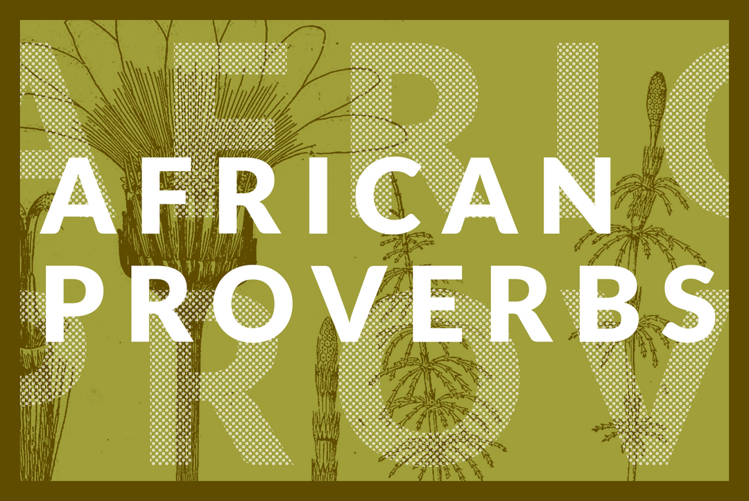 A selection of African Proverbs - Part ll
